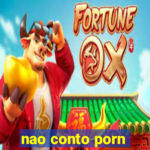 nao conto porn